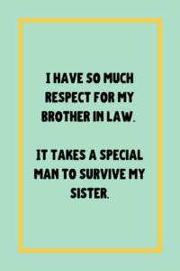 Brother in Law Quotes to Make You Laugh - Darling Quote