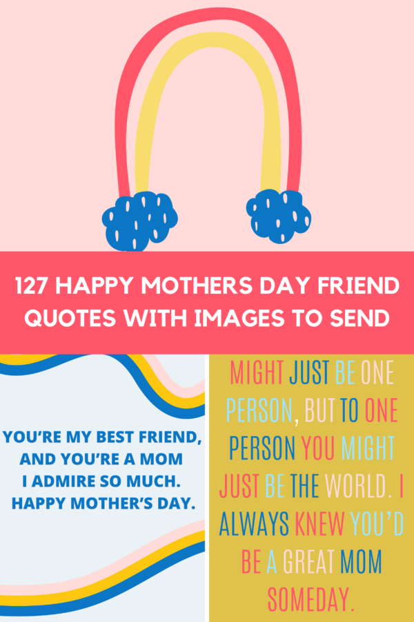 127 Happy Mothers Day Friend Quotes with Images to Send.