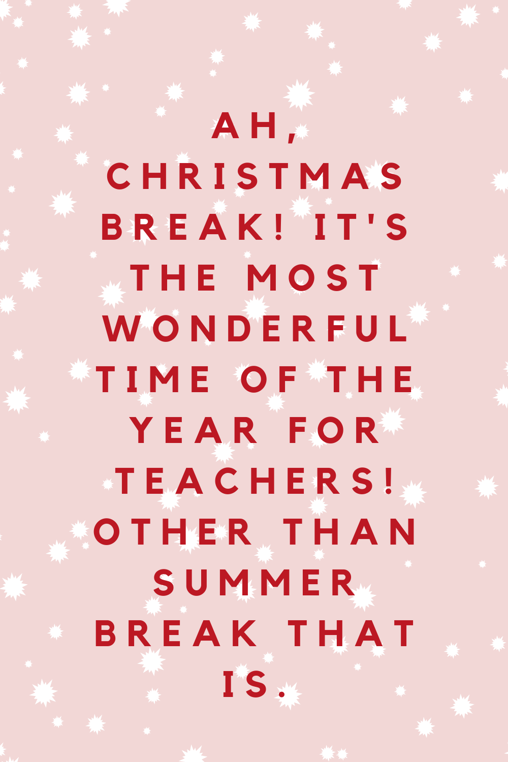 School Holiday Quotes For Teachers