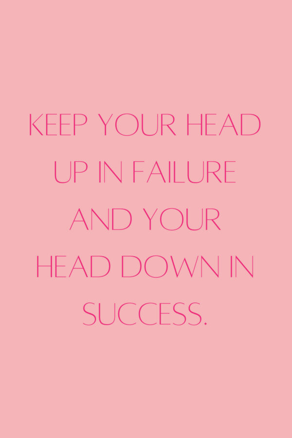 Keep Your Head Up Quotes for the Hard Times Darling Quote
