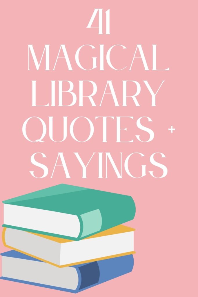 61 Magical Library Quotes + Sayings Darling Quote