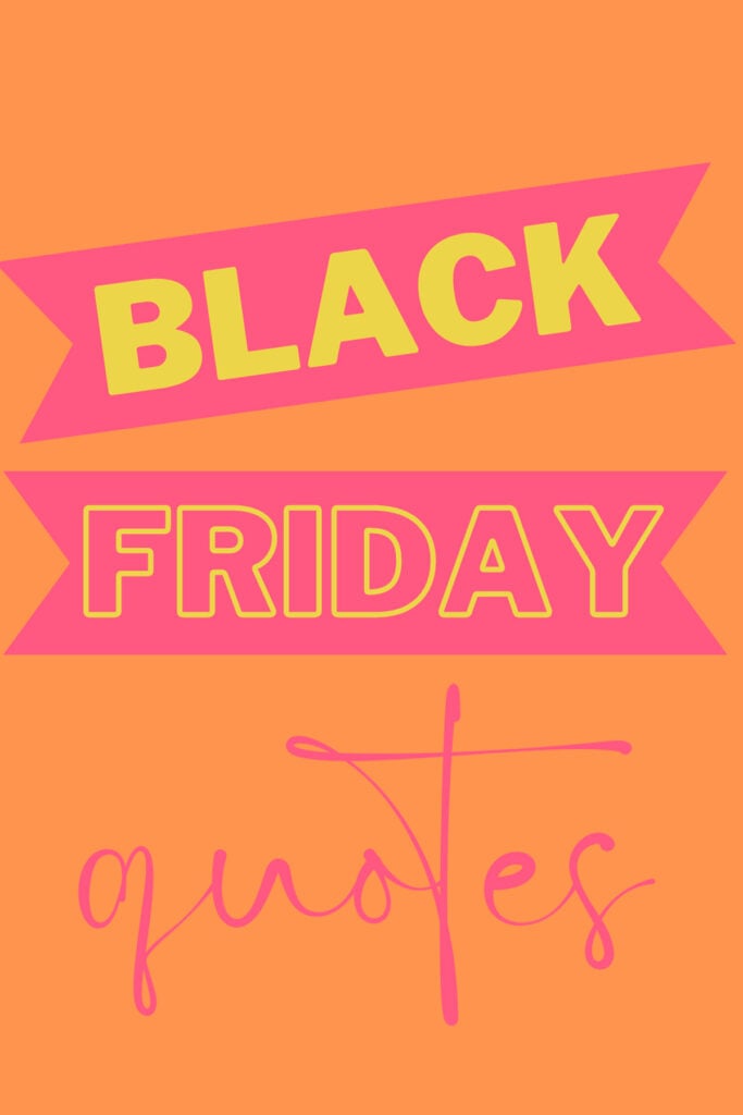 55 Black Friday Quotes A Shoppers Dreams Darling Quote