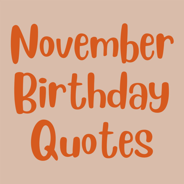 37 November Birthday Quotes + Wishes Darling Quote
