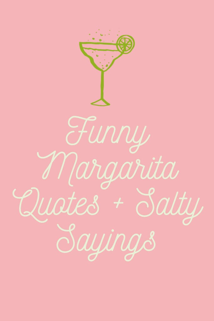 Funny Margarita Quotes + Salty Sayings Darling Quote
