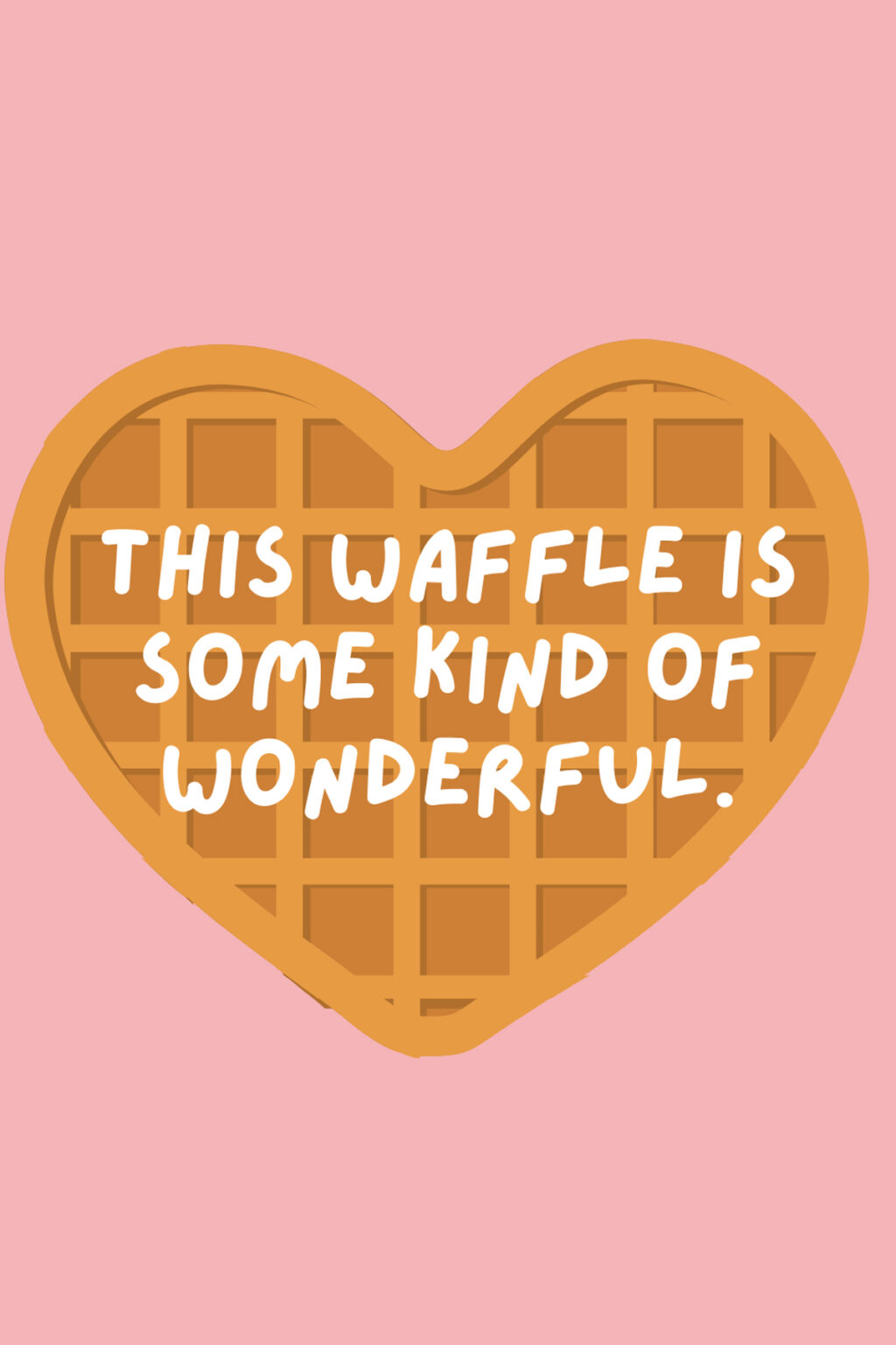 71 Waffle Quotes With Syrupy Puns Darling Quote