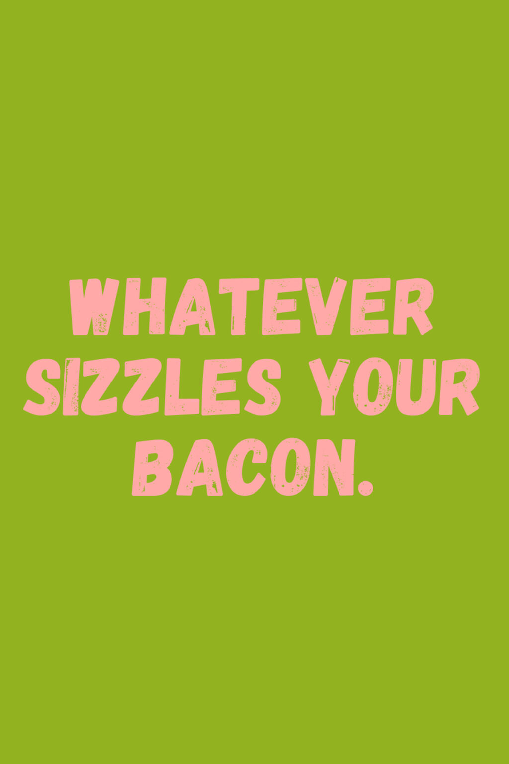 86+ Sizzling Bacon Quotes and Sayings - Darling Quote