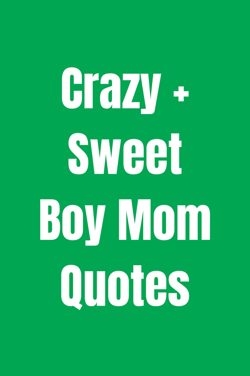 191 Crazy Sweet Boy Mom Quotes Darling Quote
