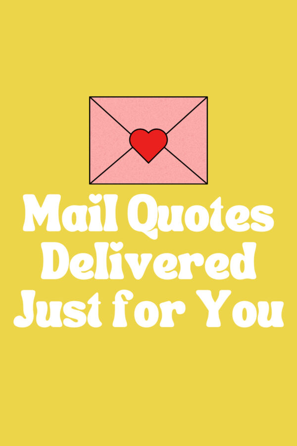 57+ Mail Quotes Delivered Just for You Darling Quote