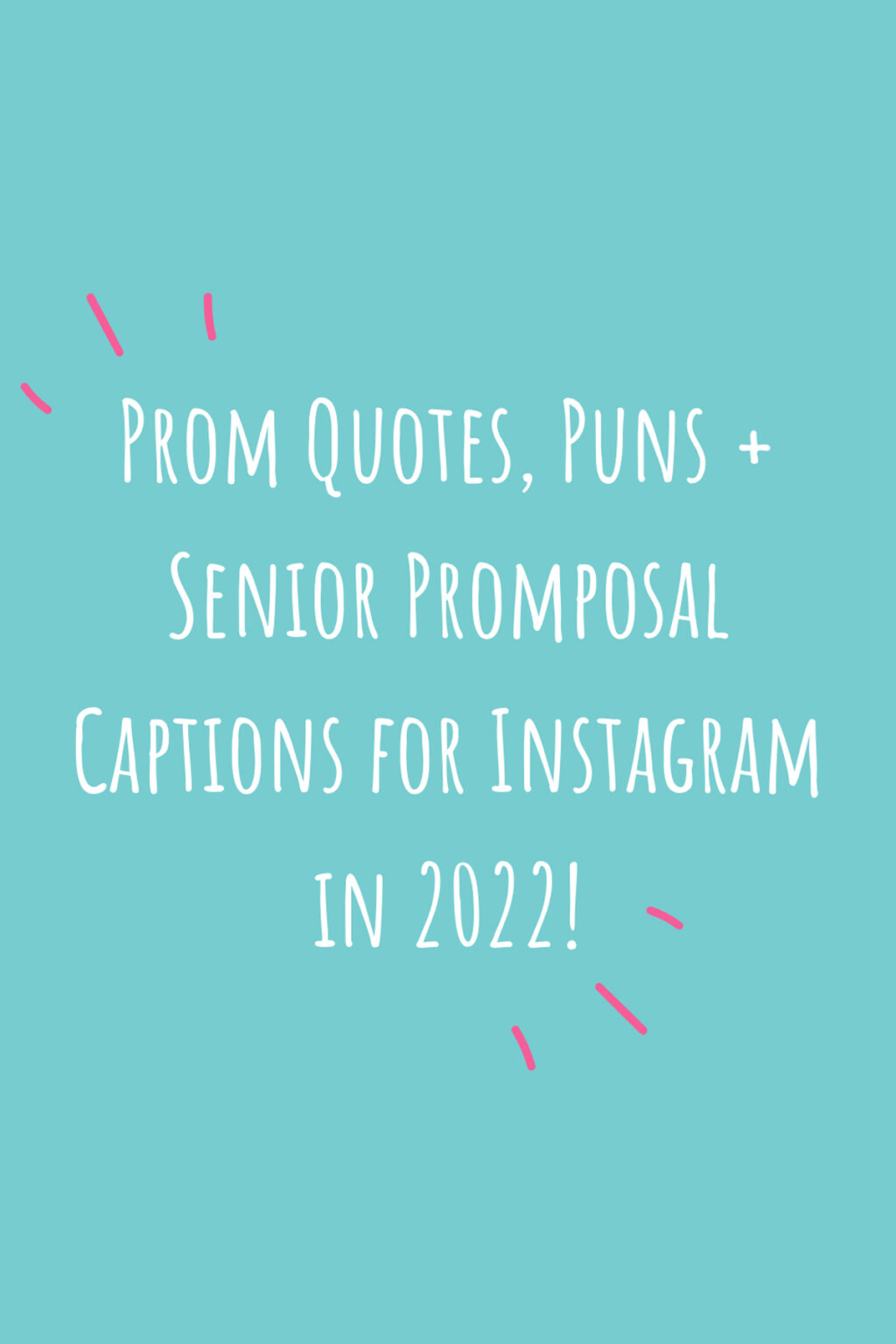 Prom Quotes, Puns + Senior Promposal Captions for Instagram {2022