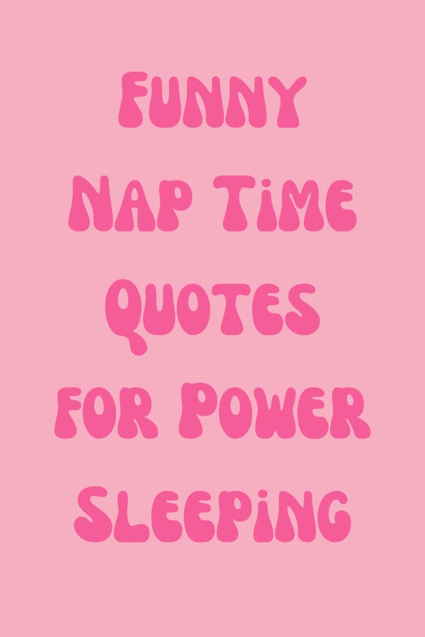 Funny Nap Time Quotes for Power Sleeping Darling Quote