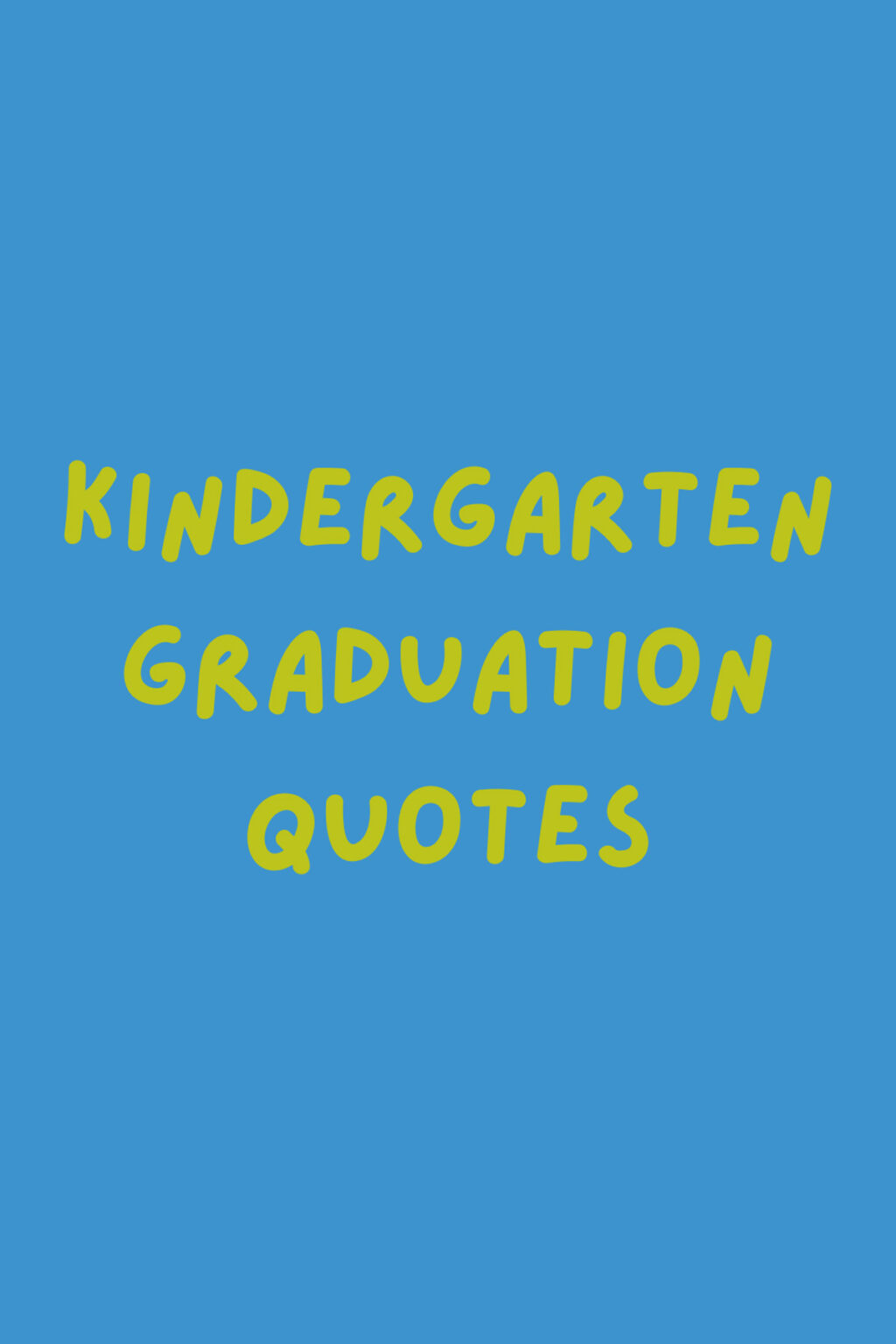 Kindergarten Graduation Quotes Darling Quote