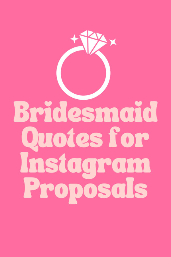 101+ Bridesmaid Quotes for Instagram Proposals Darling Quote