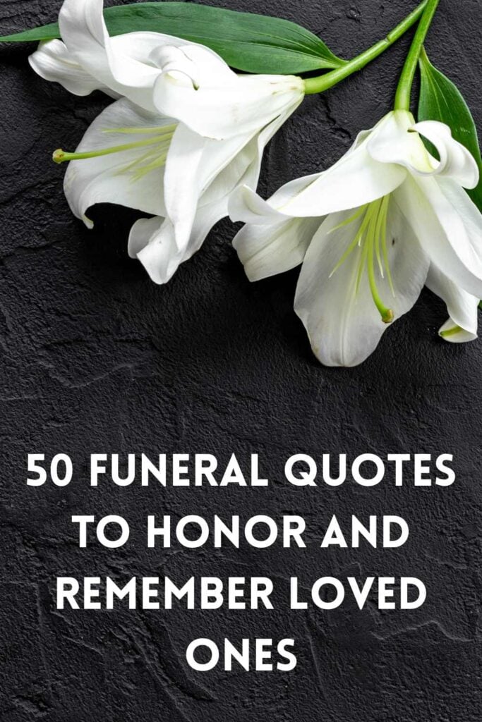 50 Funeral Quotes to Honor and Remember Loved Ones Darling Quote