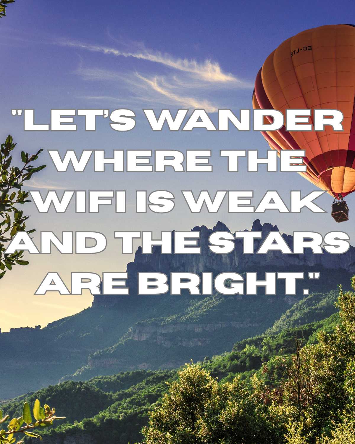 lets wander where the wifi is weak quote