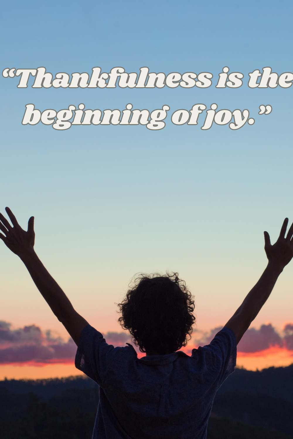 thankfulness is the beginning of joy