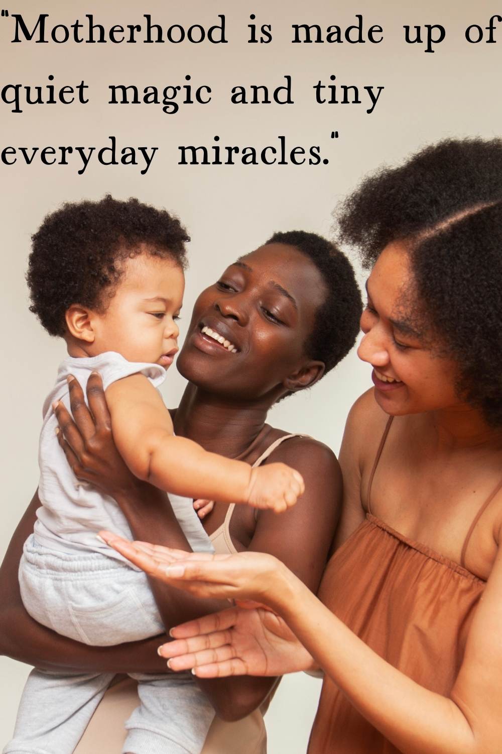 Motherhood is made up of quiet magic and tiny everyday miracles.